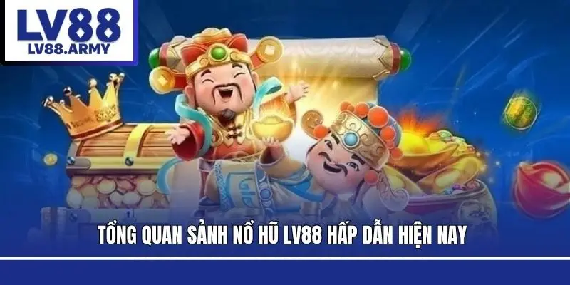 no-hu-lv88-tong-quan